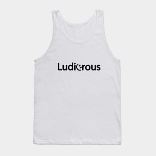 Ludicrous Being Ludicrous artsy Tank Top